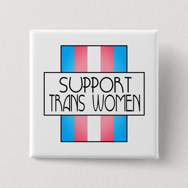 Support trans women 2 inch square button (Front)