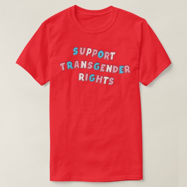 Support Transgender Rights1 T-Shirt (Design Front)