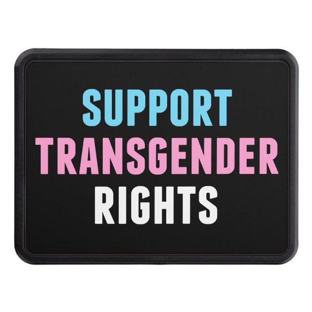 Support Transgender Rights Trailer Hitch Cover (Front)