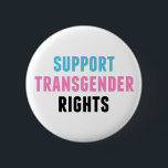 Support Transgender Rights Trans Pride & Ally 2 Inch Round Button<br><div class="desc">Support Transgender Rights button for a trans ally. Transgender Pride flag colours with a supportive quote on a cool quote for the trans community.</div>