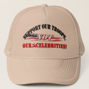 SUPPORT TROOPS NOT CELEBRITIES HAT