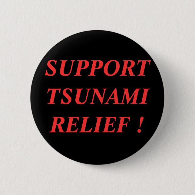 SUPPORT TSUNAMI  RELIEF ! 2 INCH ROUND BUTTON (Front)