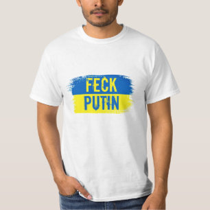 SUPPORT UKRAINE FECK PUTIN T-Shirt
