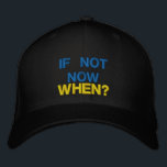 Support Ukraine Freedom Now ! - If Not Now, When ? Embroidered Hat<br><div class="desc">Support Ukraine Freedom Now ! - If Not Now, When ? Help Ukraine - Strong Together - Freedom Victory - Stop putiN - No War ! Let's make the world a better place - everybody together ! A better world begins - depends - needs YOU too ! You can transfer...</div>