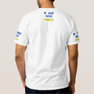 Support Ukraine Freedom Now ! - If Not Now, When ? Embroidered T-Shirt