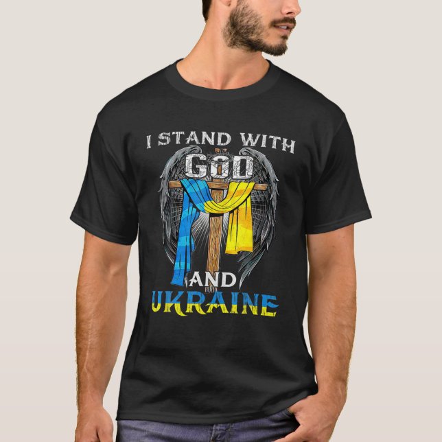 Support Ukraine I Stand With God And Ukraine Flag T-Shirt (Front)