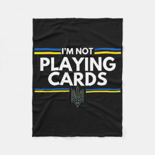 Support Ukraine I'm Not Playing Cards Ukrainian Sp Fleece Blanket