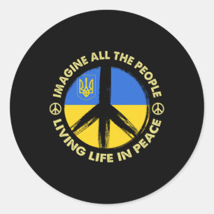 Support Ukraine Imagine All People Living Life In  Classic Round Sticker