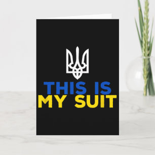 Support Ukraine This Is My Suit Ukrainian Flag  Card
