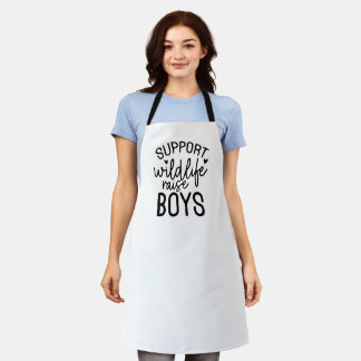 Support Wildlife, Raise Boys Funny Mom Life Quote Apron