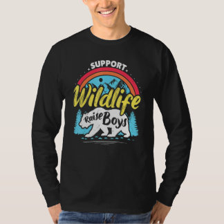 Support Wildlife Raise Boys Wild Kids Mom Dad Bear T-Shirt