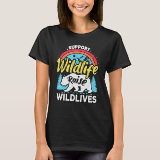 Support Wildlife Raise Boys Wild Kids Mom Dad Bear T-Shirt