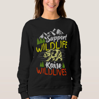 Support Wildlife Raise Boys Wild Kids Mom Dad Nat Sweatshirt