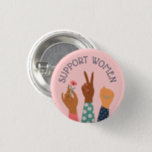 "Support Women" Feminist 1 Inch Round Button<br><div class="desc">Support women</div>