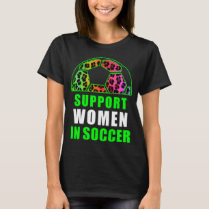 Support Women In Soccer Player Women Mom Soccer Fa T-Shirt