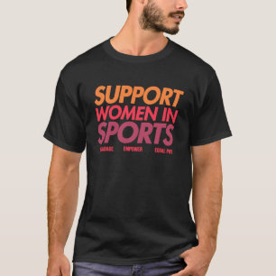 Support Women In Sports T-Shirt