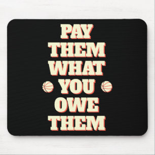 Support Women's Sketll Pay Them What You Owe Them Mouse Pad