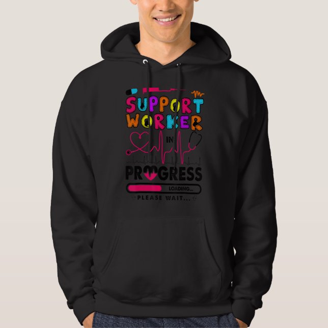 Support Worker In Progress Future Nurse  Nursing S Hoodie (Front)