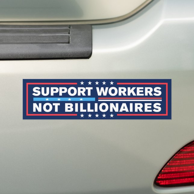 Support Workers Not Billionaires Bumper Sticker (On Car)