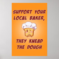 Support your baker they knead the dough
