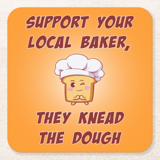 Support your baker they knead the dough square paper coaster (Front)