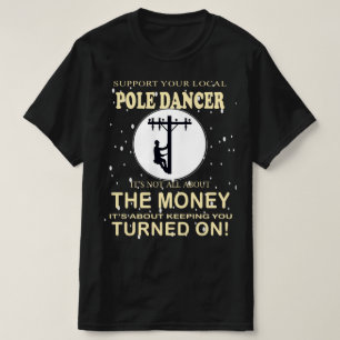Support Your Dancer Funny Lineman T-Shirt