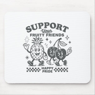 Support Your Fruity Friends Happy Pride Lgbtq Lesb Mouse Pad