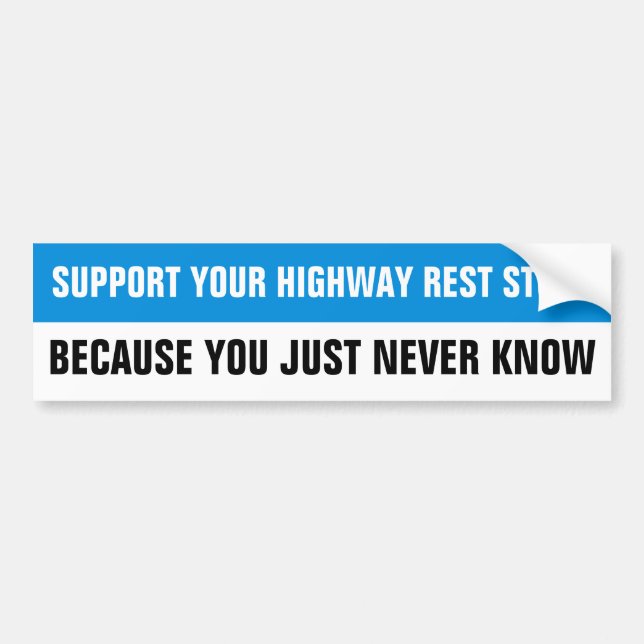 SUPPORT YOUR HIGHWAY REST STOPS ... BUMPER STICKER (Front)