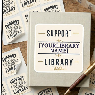 Support Your Library – Custom Library Name Design Square Sticker