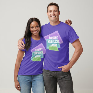 Support Your Local Artist T-Shirt