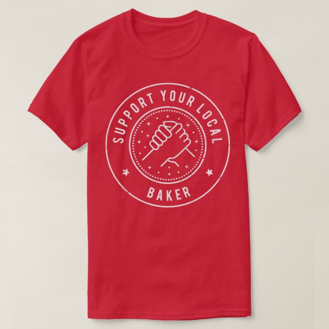 Support Your Local Baker 2 T-Shirt (Design Front)