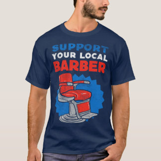 Support Your Local Barber T-Shirt
