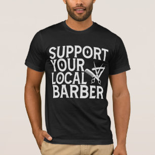 Support Your Local Barber T-Shirt
