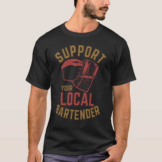 Support Your Local Bartender T-Shirt (Front)