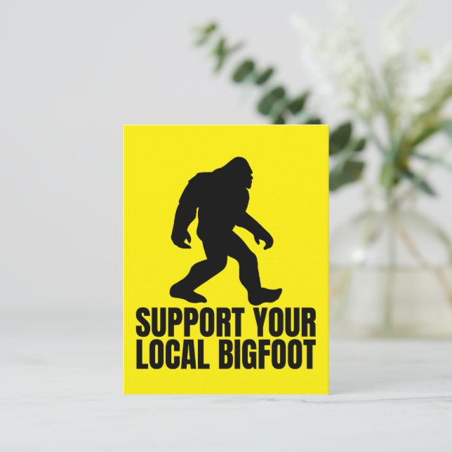Support Your Local Bigfoot Funny Bigfoot Lover Postcard (Standing Front)