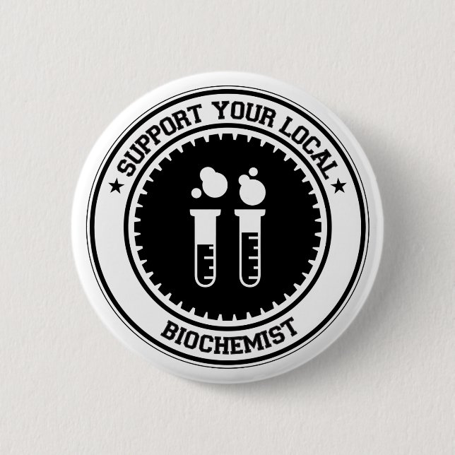 Support Your Local Biochemist 2 Inch Round Button (Front)