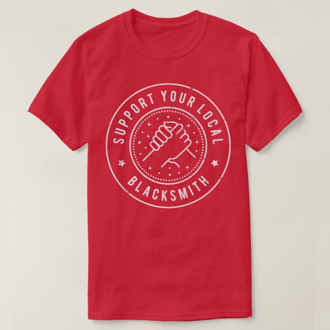 Support Your Local Blacksmith T T-Shirt (Design Front)