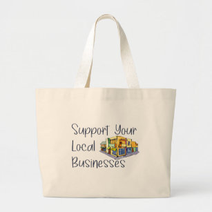 Support Your Local Businesses Tote Bag