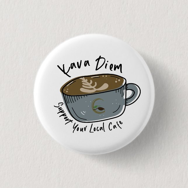 Support Your Local Cafe Pin - Kava Diem Cafe (Front)