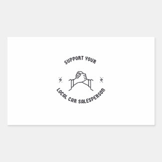 Support your local car salesperson sticker
