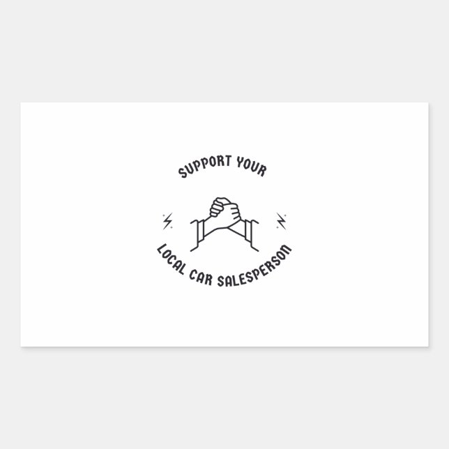 Support your local car salesperson sticker (Front)