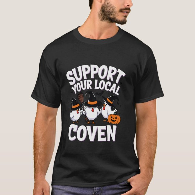 Support your local Coven Funny Chicken T Shirt (Front)