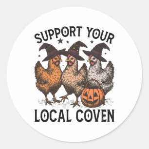 Support Your Local Coven Funny Chicken Witch Hallo Classic Round Sticker