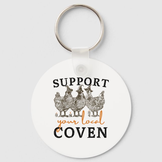 Support Your Local Coven Funny Farm Witch Chicken  Keychain (Front)