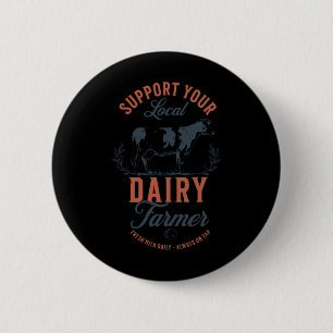 Support Your Local Dairy Farmer, Eat Local Breastf 2 Inch Round Button