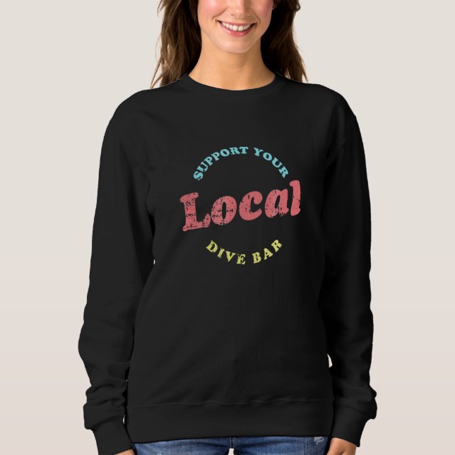 Support Your Local Dive Bar Tee Local Bartender (Front)