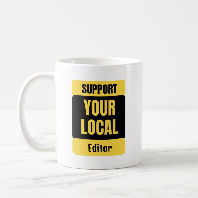 Support Your Local Editor  Coffee Mug (Left)