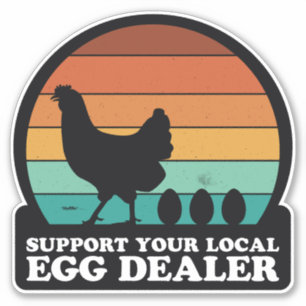 SUPPORT YOUR LOCAL EGG DEALER