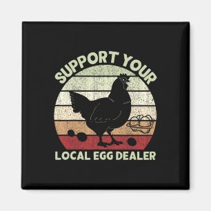 Support Your Local Egg Dealer Farmer Chicken Egg L Magnet