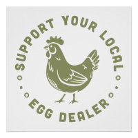 Support your local egg dealer funny chicken lover
